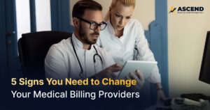 5 Signs You Need to Change Your Medical Billing Providers