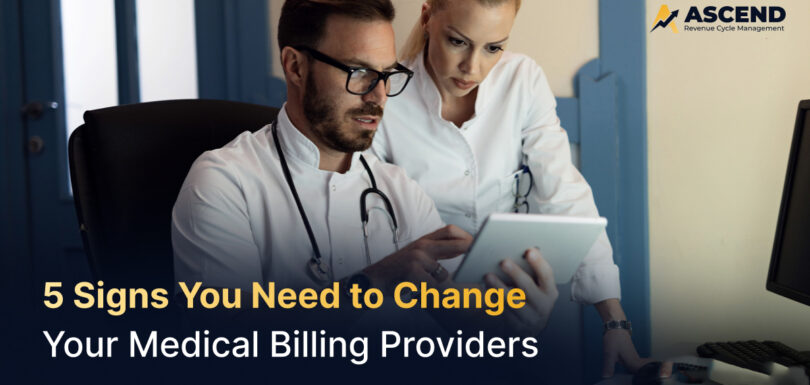 5 Signs You Need to Change Your Medical Billing Providers